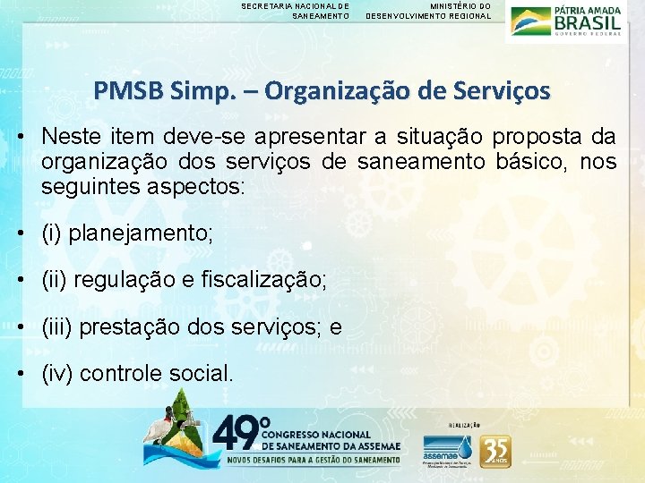 SECRETARIA NACIONAL DE SANEAMENTO MINISTÉRIO DO DESENVOLVIMENTO REGIONAL PMSB Simp. – Organização de Serviços