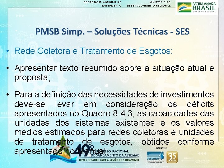 SECRETARIA NACIONAL DE SANEAMENTO MINISTÉRIO DO DESENVOLVIMENTO REGIONAL PMSB Simp. – Soluções Técnicas -