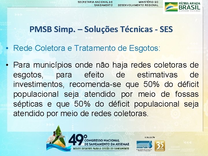 SECRETARIA NACIONAL DE SANEAMENTO MINISTÉRIO DO DESENVOLVIMENTO REGIONAL PMSB Simp. – Soluções Técnicas -