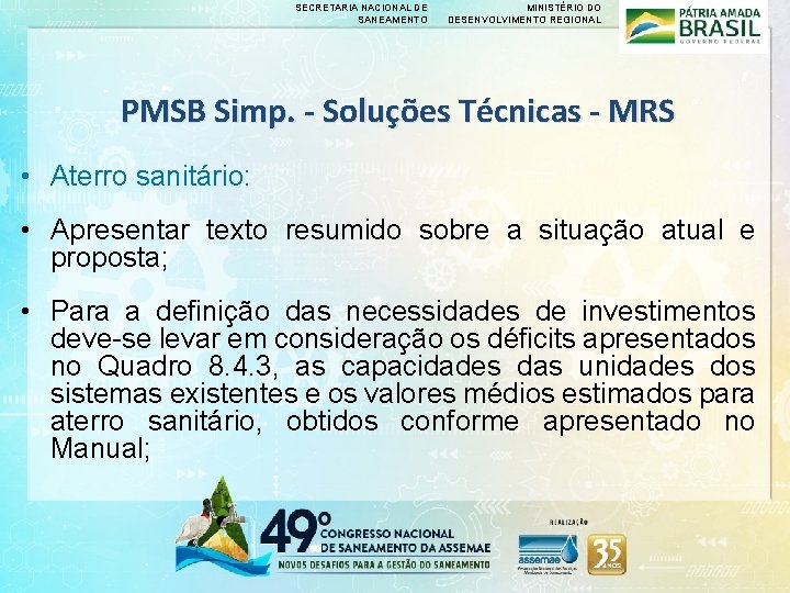 SECRETARIA NACIONAL DE SANEAMENTO MINISTÉRIO DO DESENVOLVIMENTO REGIONAL PMSB Simp. - Soluções Técnicas -