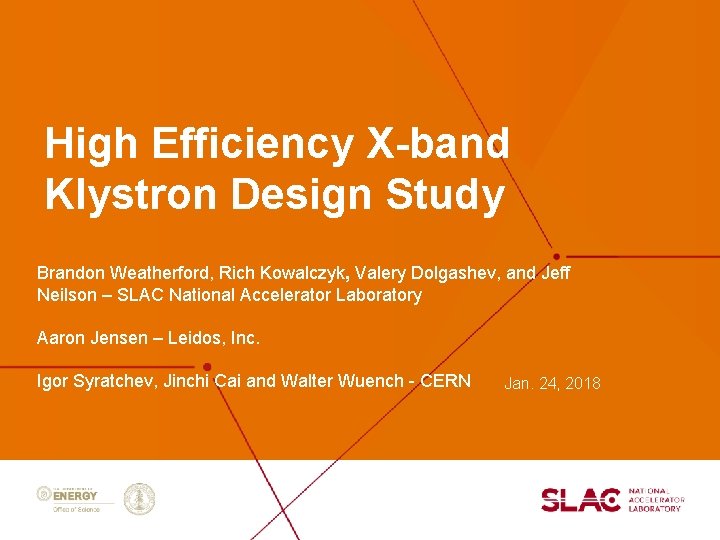 High Efficiency X-band Klystron Design Study Brandon Weatherford, Rich Kowalczyk, Valery Dolgashev, and Jeff