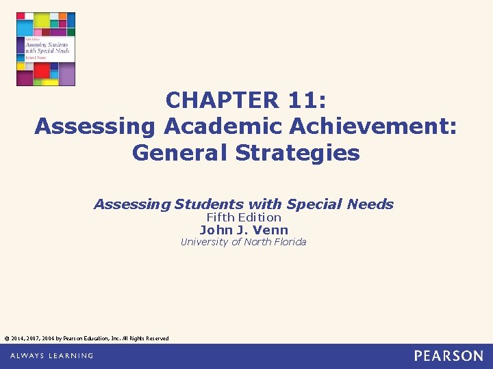 CHAPTER 11: Assessing Academic Achievement: General Strategies Assessing Students with Special Needs Fifth Edition