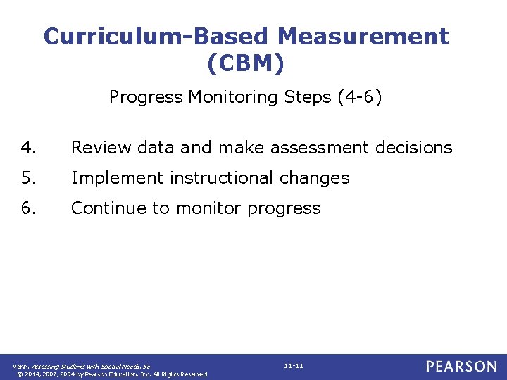 Curriculum-Based Measurement (CBM) Progress Monitoring Steps (4 -6) 4. Review data and make assessment