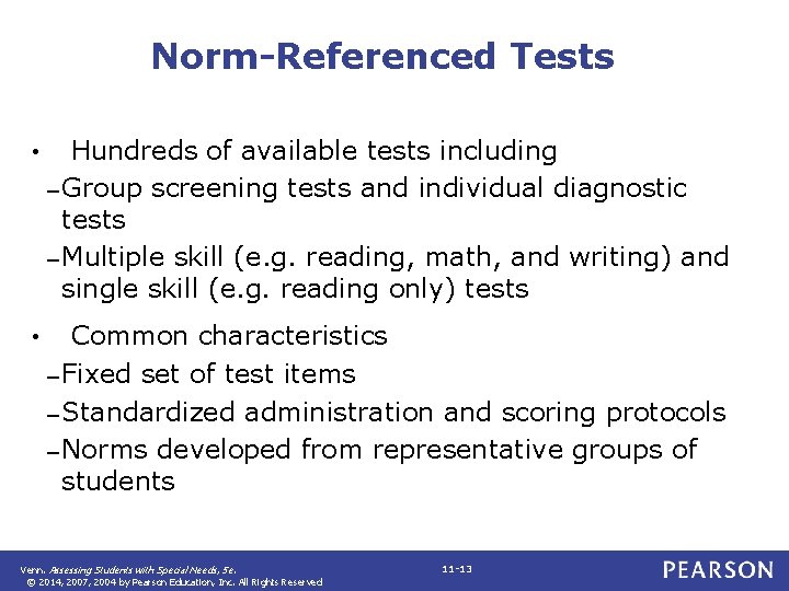 Norm-Referenced Tests • Hundreds of available tests including – Group screening tests and individual