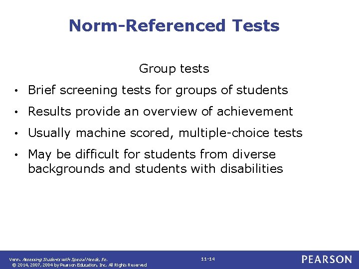 Norm-Referenced Tests Group tests • Brief screening tests for groups of students • Results