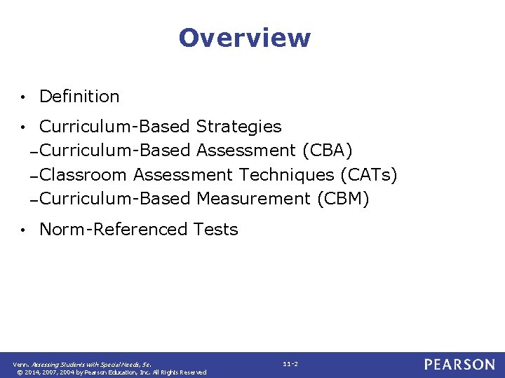 Overview • • • Definition Curriculum-Based Strategies – Curriculum-Based Assessment (CBA) – Classroom Assessment