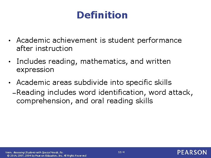 Definition • Academic achievement is student performance after instruction • Includes reading, mathematics, and