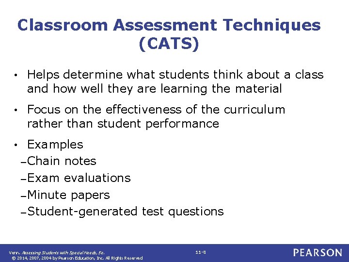 Classroom Assessment Techniques (CATS) • Helps determine what students think about a class and