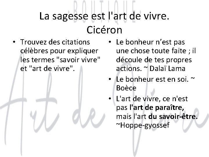 La sagesse est l'art de vivre. Cicéron • Trouvez des citations • Le bonheur