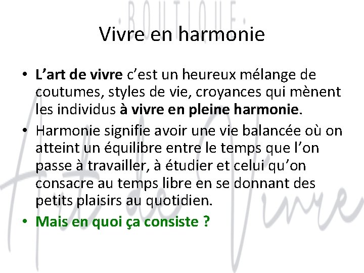 Vivre en harmonie • L’art de vivre c’est un heureux mélange de coutumes, styles