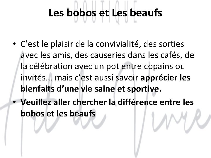 Les bobos et Les beaufs • C’est le plaisir de la convivialité, des sorties