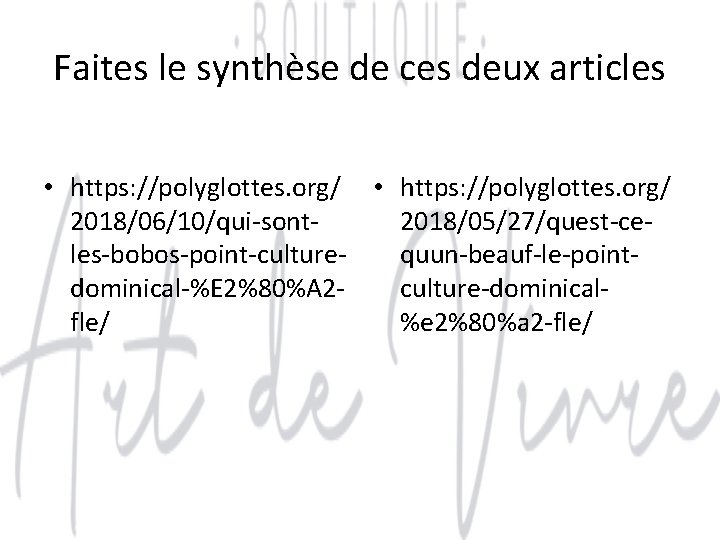 Faites le synthèse de ces deux articles • https: //polyglottes. org/ 2018/06/10/qui-sont 2018/05/27/quest-celes-bobos-point-culturequun-beauf-le-pointdominical-%E 2%80%A