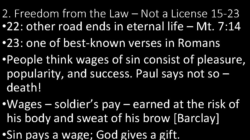 2. Freedom from the Law – Not a License 15 -23 • 22: other