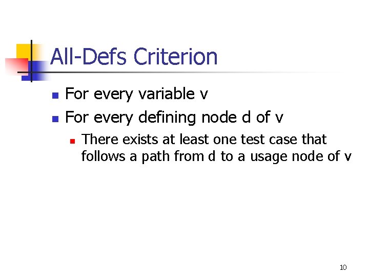 All-Defs Criterion n n For every variable v For every defining node d of