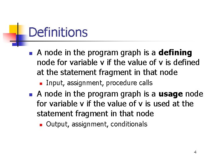 Definitions n A node in the program graph is a defining node for variable