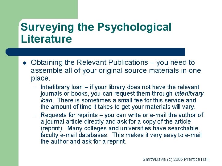 Surveying the Psychological Literature l Obtaining the Relevant Publications – you need to assemble Surveying the Psychological Literature l Obtaining the Relevant Publications – you need to assemble