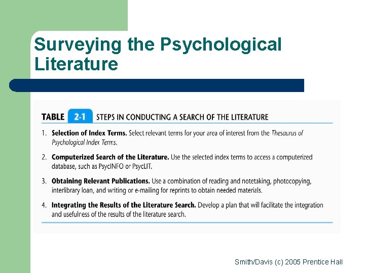 Surveying the Psychological Literature Smith/Davis (c) 2005 Prentice Hall Surveying the Psychological Literature Smith/Davis (c) 2005 Prentice Hall