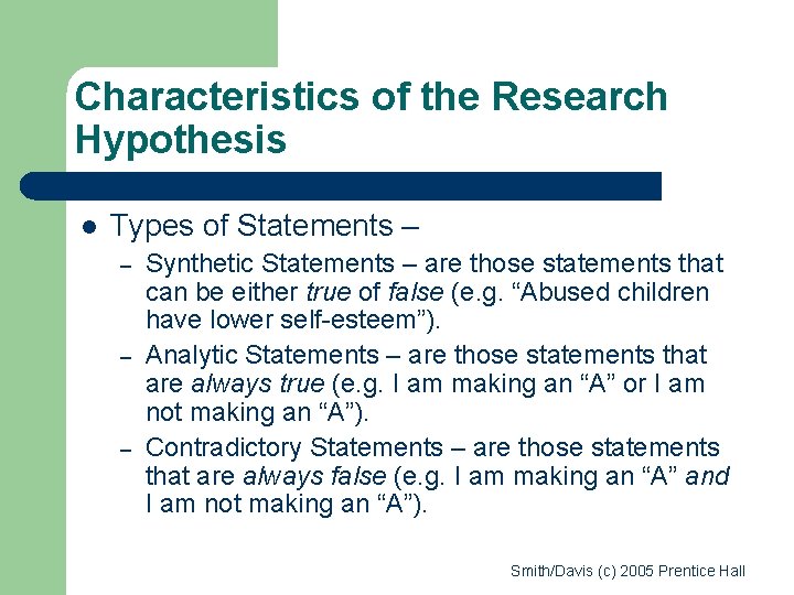 Characteristics of the Research Hypothesis l Types of Statements – – Synthetic Statements – Characteristics of the Research Hypothesis l Types of Statements – – Synthetic Statements –