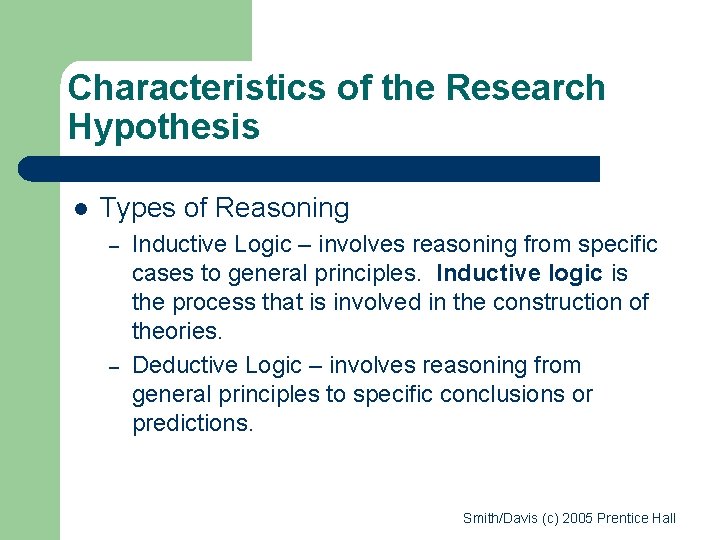 Characteristics of the Research Hypothesis l Types of Reasoning – – Inductive Logic – Characteristics of the Research Hypothesis l Types of Reasoning – – Inductive Logic –