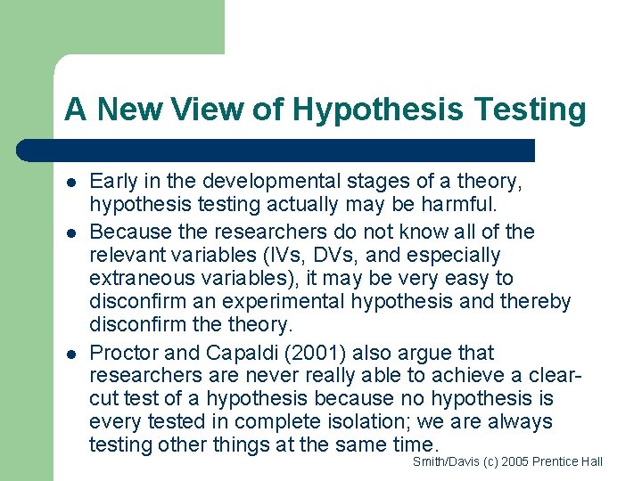 A New View of Hypothesis Testing l l l Early in the developmental stages A New View of Hypothesis Testing l l l Early in the developmental stages