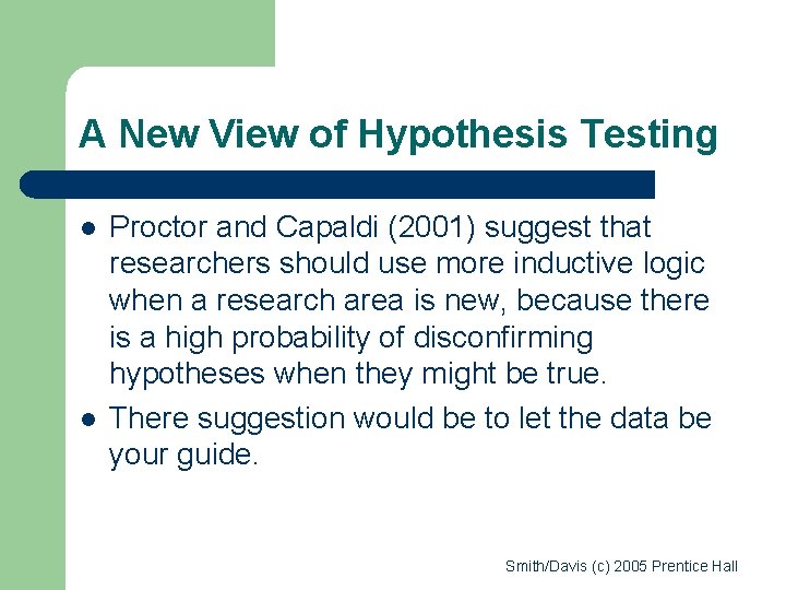 A New View of Hypothesis Testing l l Proctor and Capaldi (2001) suggest that A New View of Hypothesis Testing l l Proctor and Capaldi (2001) suggest that