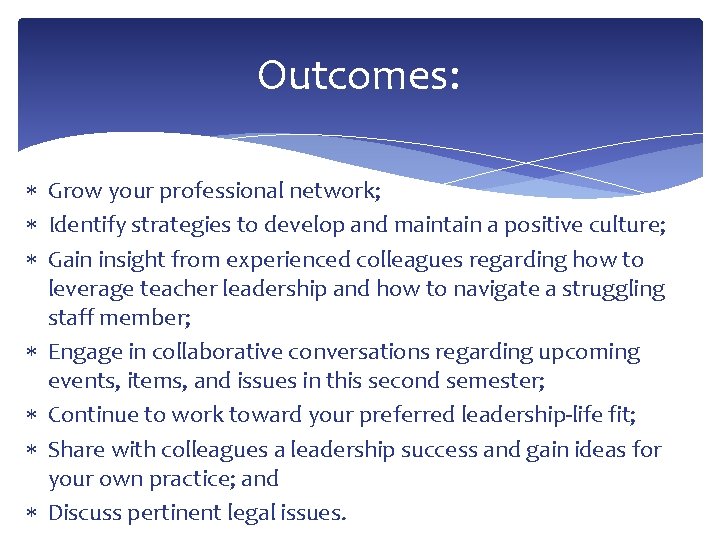 Outcomes: Grow your professional network; Identify strategies to develop and maintain a positive culture;