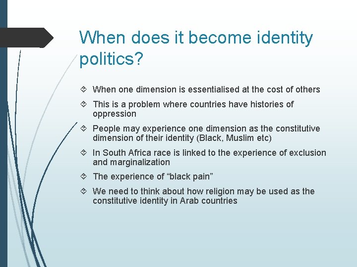 When does it become identity politics? When one dimension is essentialised at the cost