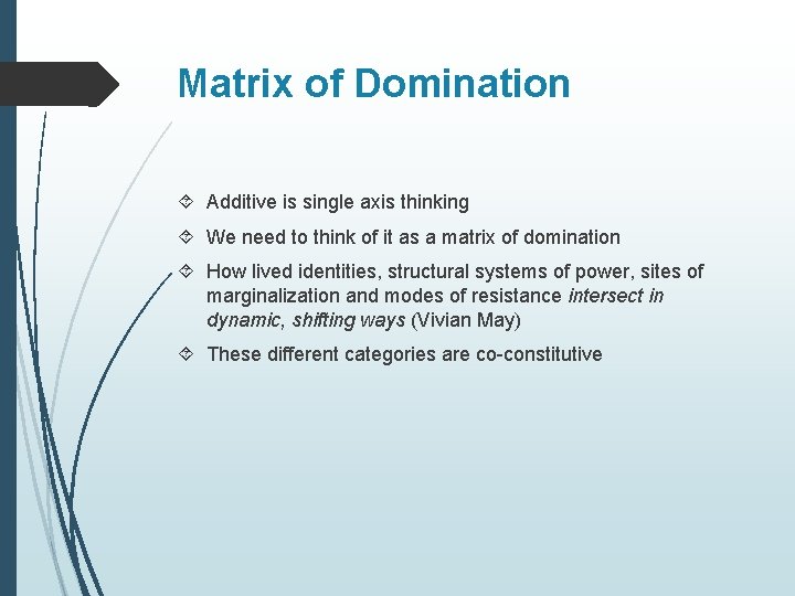 Matrix of Domination Additive is single axis thinking We need to think of it