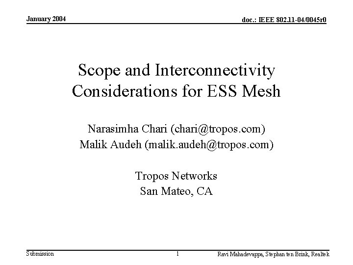 January 2004 doc. : IEEE 802. 11 -04/0045 r 0 Scope and Interconnectivity Considerations