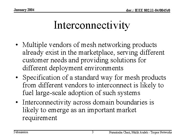 January 2004 doc. : IEEE 802. 11 -04/0045 r 0 Interconnectivity • Multiple vendors