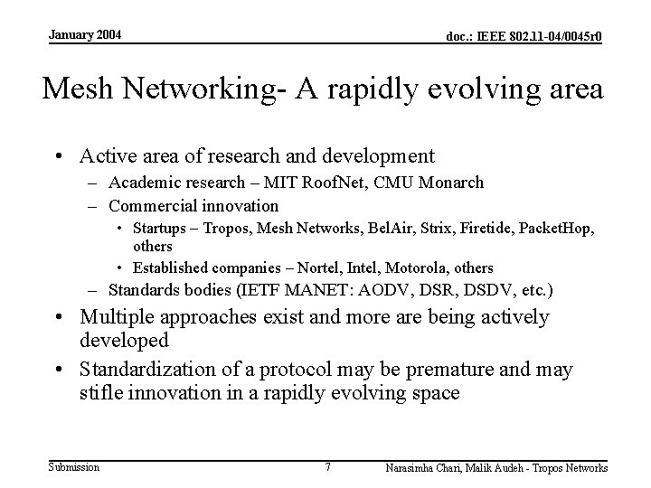 January 2004 doc. : IEEE 802. 11 -04/0045 r 0 Mesh Networking- A rapidly
