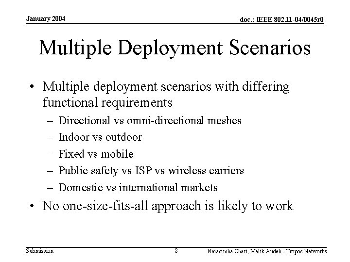 January 2004 doc. : IEEE 802. 11 -04/0045 r 0 Multiple Deployment Scenarios •