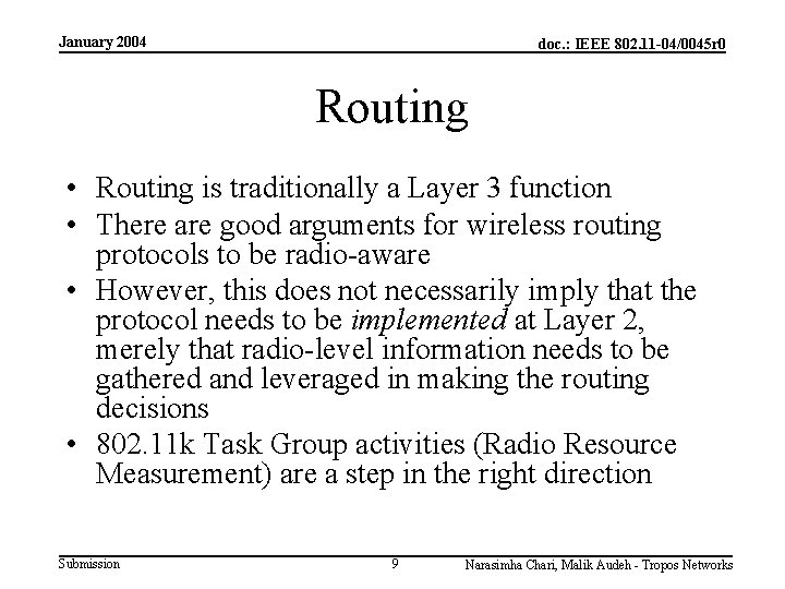 January 2004 doc. : IEEE 802. 11 -04/0045 r 0 Routing • Routing is