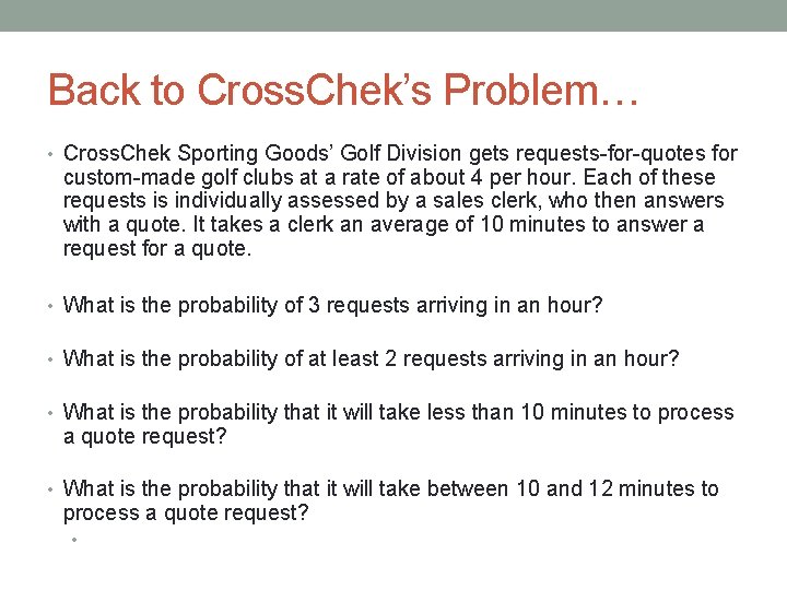 Back to Cross. Chek’s Problem… • Cross. Chek Sporting Goods’ Golf Division gets requests-for-quotes