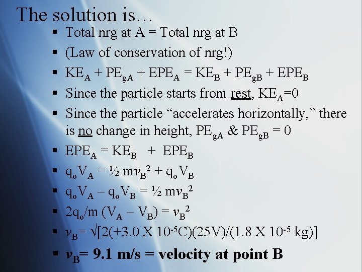 The solution is… § § § § § Total nrg at A = Total