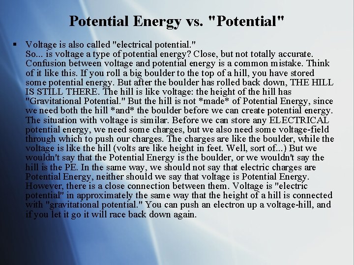 Potential Energy vs. "Potential" § Voltage is also called "electrical potential. " So. .