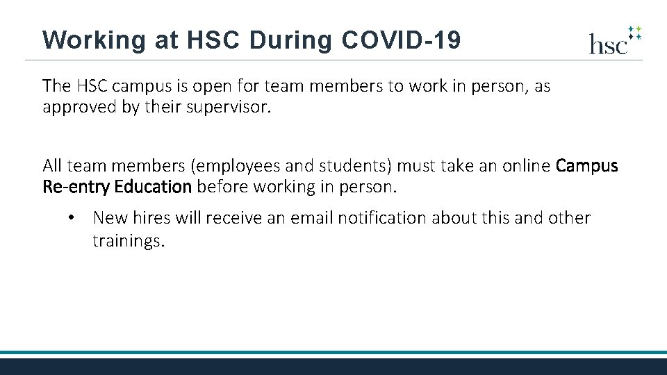 Working at HSC During COVID-19 The HSC campus is open for team members to