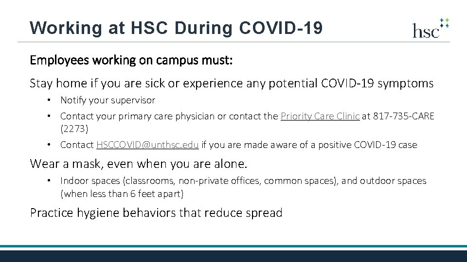 Working at HSC During COVID-19 Employees working on campus must: Stay home if you