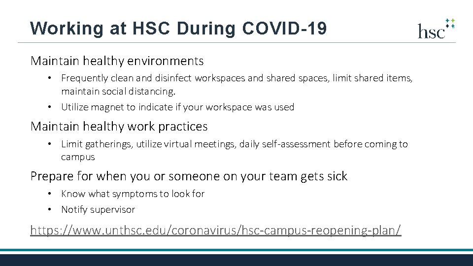 Working at HSC During COVID-19 Maintain healthy environments • Frequently clean and disinfect workspaces