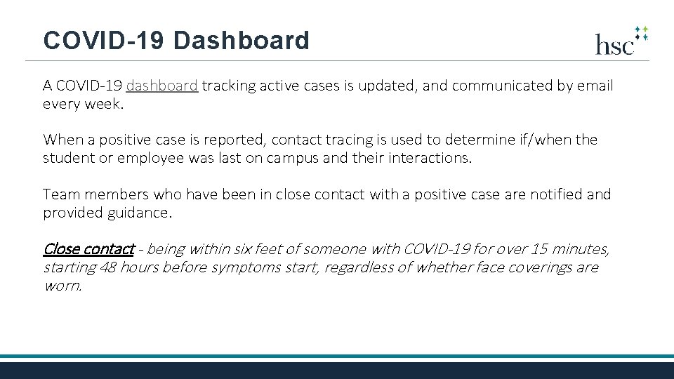 COVID-19 Dashboard A COVID-19 dashboard tracking active cases is updated, and communicated by email