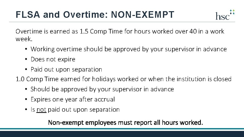 FLSA and Overtime: NON-EXEMPT Overtime is earned as 1. 5 Comp Time for hours