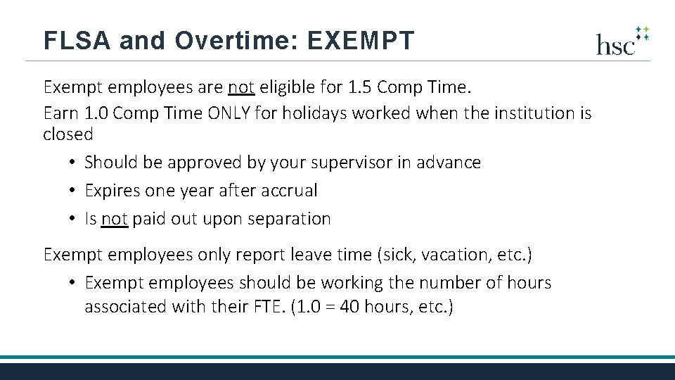 FLSA and Overtime: EXEMPT Exempt employees are not eligible for 1. 5 Comp Time.