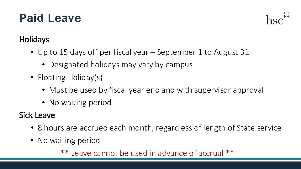 Paid Leave Holidays • Up to 15 days off per fiscal year – September