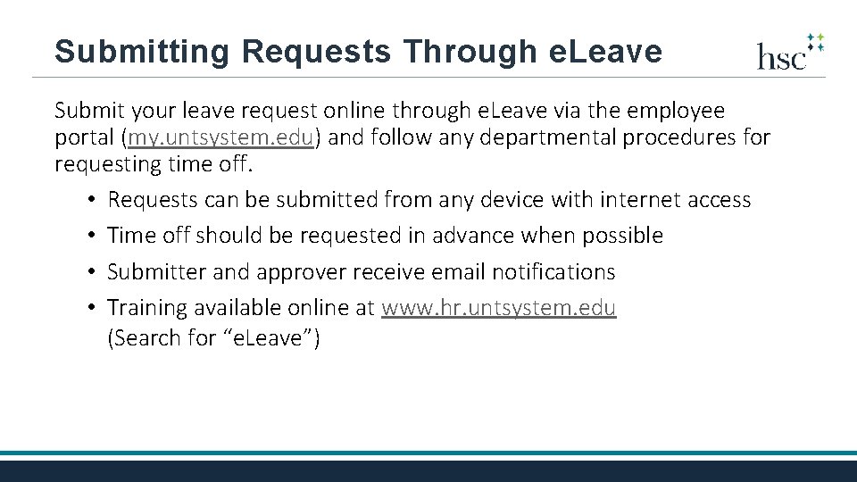 Submitting Requests Through e. Leave Submit your leave request online through e. Leave via