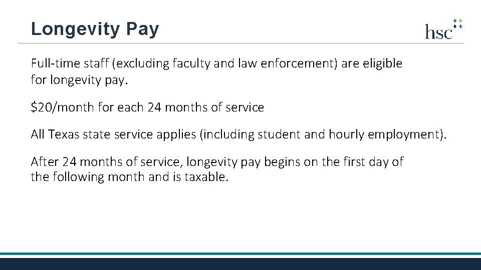 Longevity Pay Full-time staff (excluding faculty and law enforcement) are eligible for longevity pay.