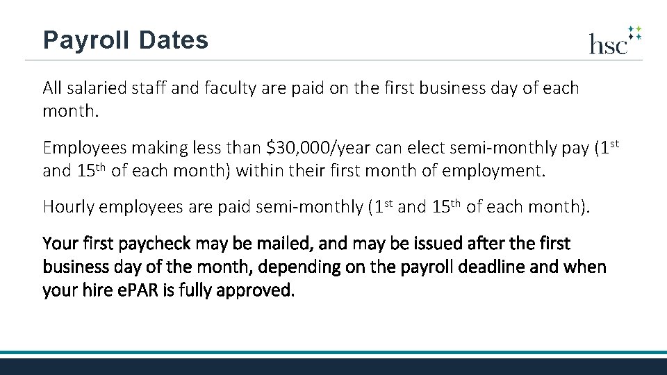 Payroll Dates All salaried staff and faculty are paid on the first business day