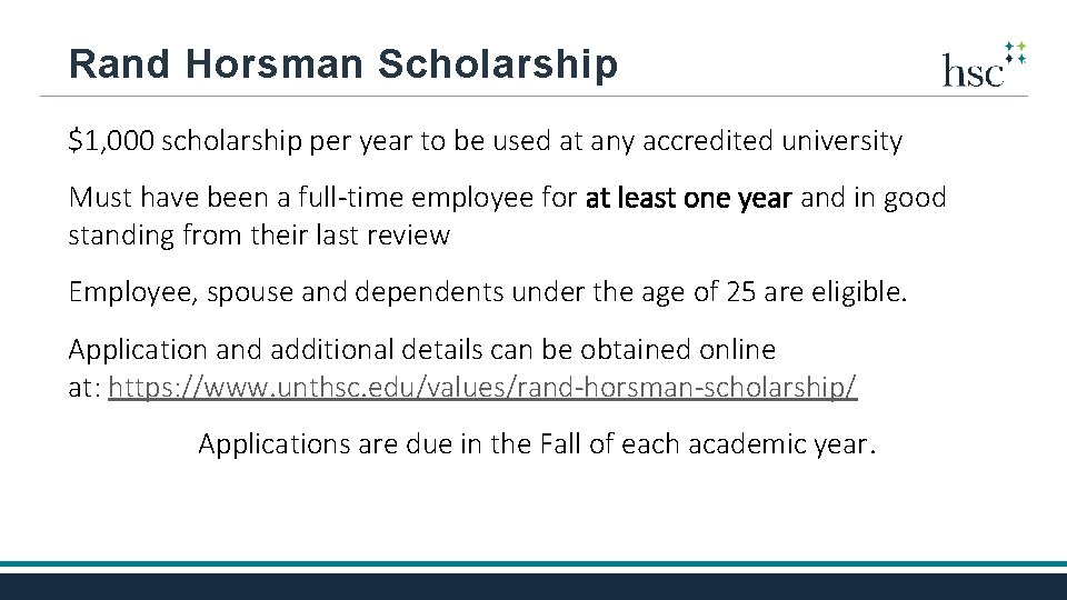 Rand Horsman Scholarship $1, 000 scholarship per year to be used at any accredited