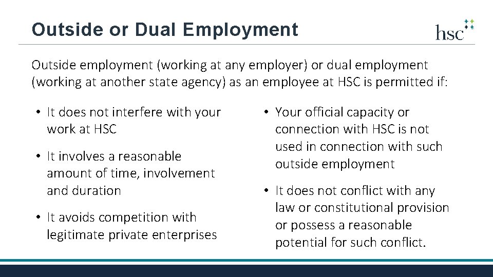 Outside or Dual Employment Outside employment (working at any employer) or dual employment (working