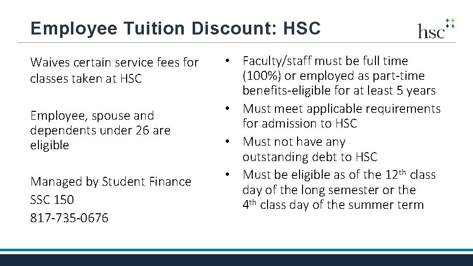 Employee Tuition Discount: HSC Waives certain service fees for classes taken at HSC Employee,