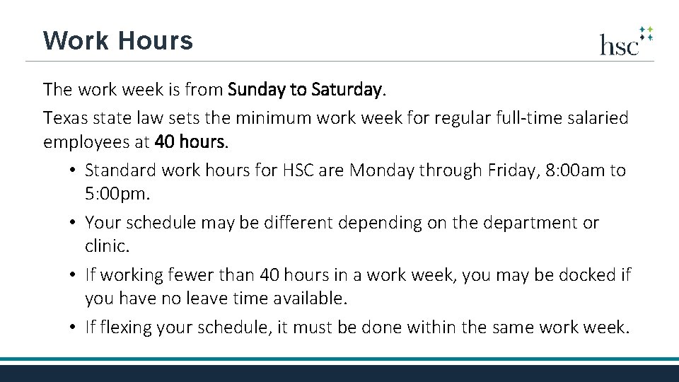 Work Hours The work week is from Sunday to Saturday. Texas state law sets